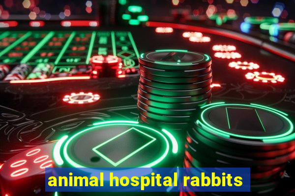 animal hospital rabbits